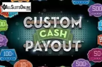 Custom Cash Payout