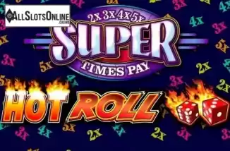 Screen1. Super Times Pay Hot Roll from IGT