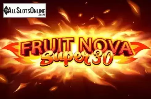 Fruit Super Nova 30