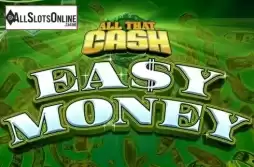 All That Cash: Easy Money