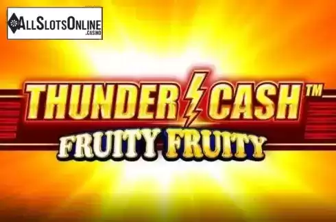 Thunder Cash Fruity Fruity