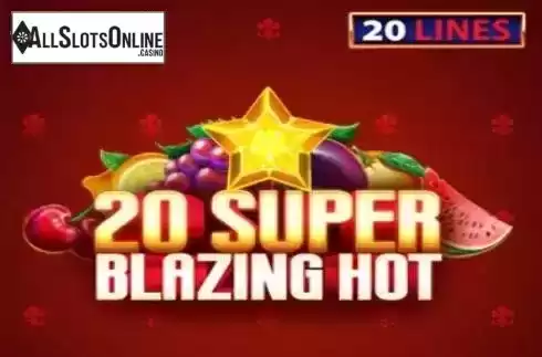 20 Super Blazing Hot