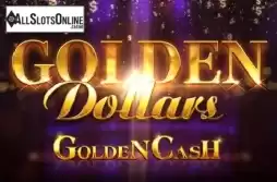 Golden Dollars Golden Cash